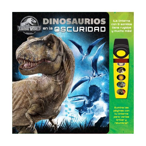 Dinosaurios En La Oscuridad. JURASSIC WORLD Glow Fab. Libro con linterna 