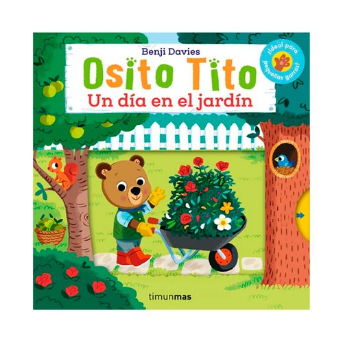 Osito Tito. Un día en el jardin. Benji Davies, TIMUNMAS