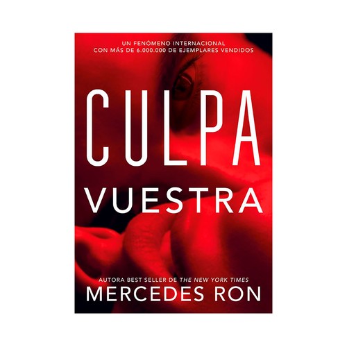 Culpa vuestra (culpables 4). Mercedes Ron. MONTENA