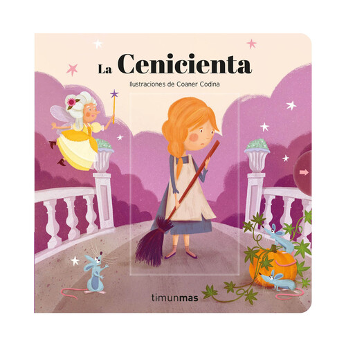 La cenicienta: cuentos con mecanismos, VV. AA. Género: infantil. Editorial Planeta.