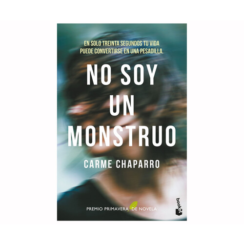 No soy un monstruo, CARME CHAPARRO. Género: narrativa. Editorial: Espasa libros.