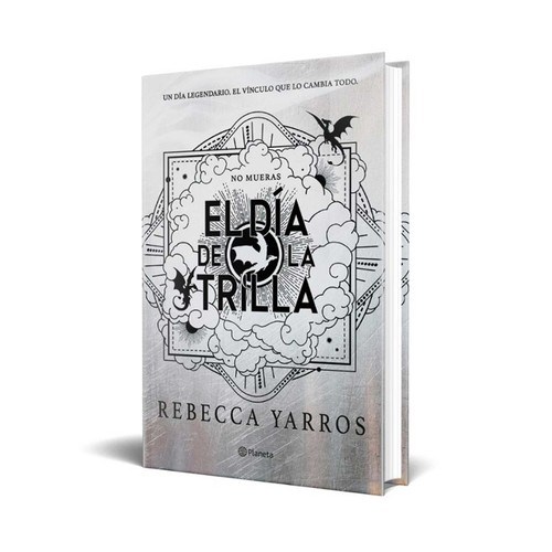 El dia de la trilla. Rebecca Yarros, PLANETA.