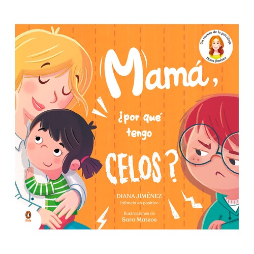 Mamá, por que tengo celos. Diana Jiménez. PENGUIN KIDS