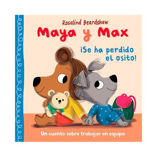 Maya y Max ¿Se ha perdido el osito?. Rosalind Beardshaw, BEASCOA