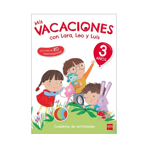 Mis vacaciones con Lara, Leo y Luis, 3 años, MARÍA JESÚS RUIZ GARCÍA. Editorial SM.