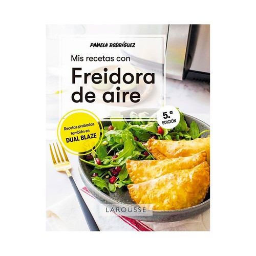 Mis recetas con freidora de aire, Pamela Rodríguez Rodríguez.