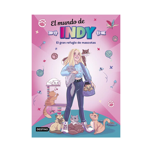 El mundo de Indy 3: El gran refugio de mascotas, INDY. Género: infantil. Editorial Destino.