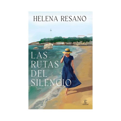 Las rutas del silencio. Helena Resano. ESPASA