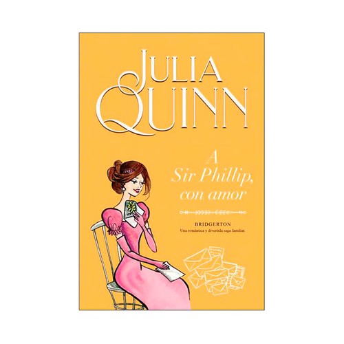 Bridgerton (5): A Sir Phillip, con amor. Julia Quinn.