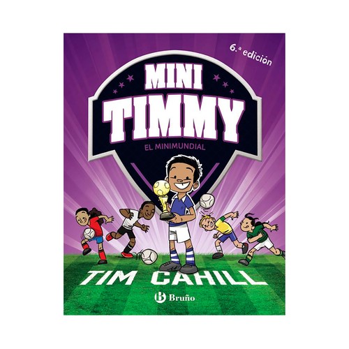 Mini Timmy - El mini mundial. Cahill, Tim. EDITORIAL BRUÑO