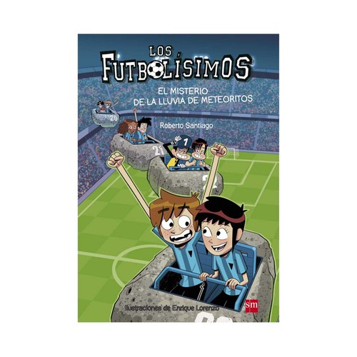 Los Fubolísimos 9: El misterio de la lluvia de meteoritos, ROBERTO SANTIAGO. Género: infantil, fútbol. Editorial SM.