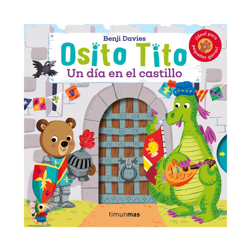 Osito Tito, un día en el castillo, BENJI DAVIES. Género: infantil. Editorial Planeta.