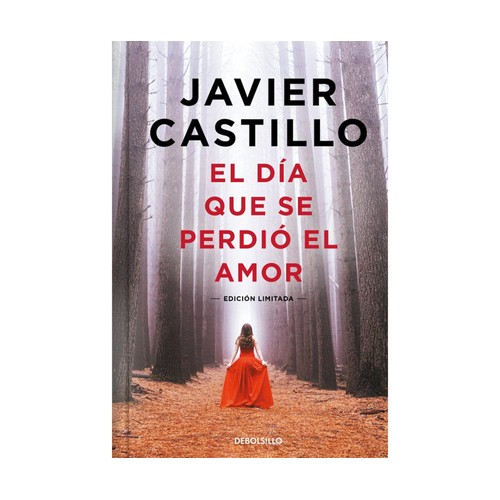 El día que se perdió el amor. Edición especial limitada con cantos tintados, JAVIER CASTILLO, Editorial Debolsillo.