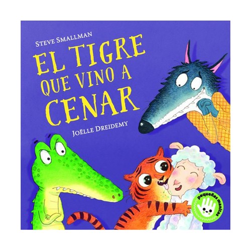 El tigre que vino a cenar (Pequeñas manitas), STEVE SMALLMAN, Editorial Beascoa.