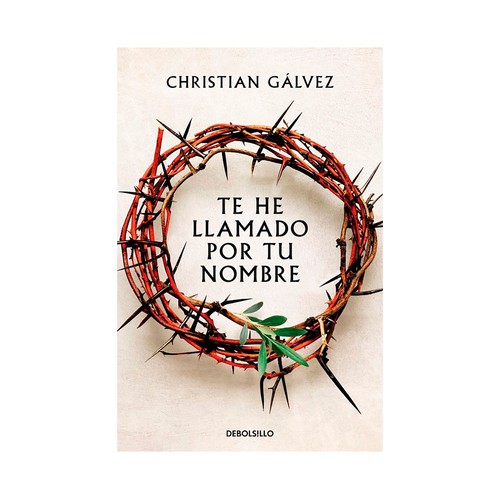 Te he llamado por tu nombre. Christian Gálvez. DEBOLSILLO