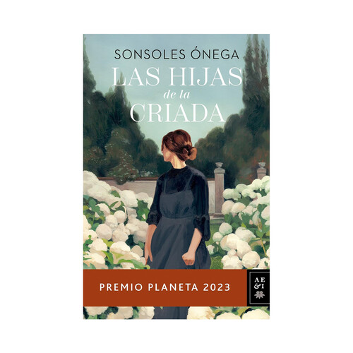 Las HIJAS de la CRIADA (PREMIO PLANETA 2023) SONSOLES ONEGA.