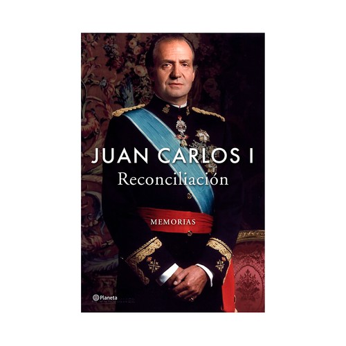 Reconciliación. Juan Carlos I, PLANETA.