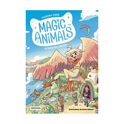 Magic Animals 1. El poder del amuleto, SUSANA ISERN, Editorial Destino.
