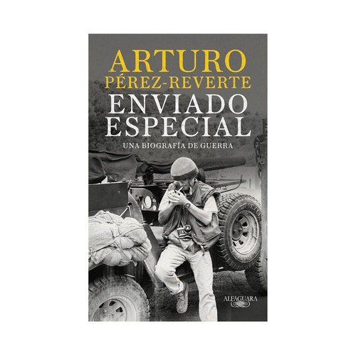 Enviado especial. Perez-Reverte. ALFAGUARA