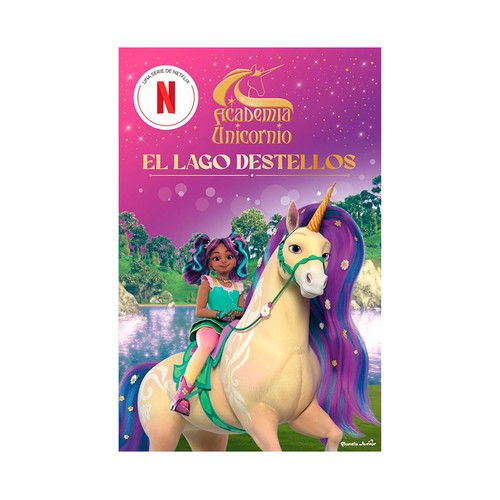Academia unicornio. El lago destellos . PLANETA JUNIOR