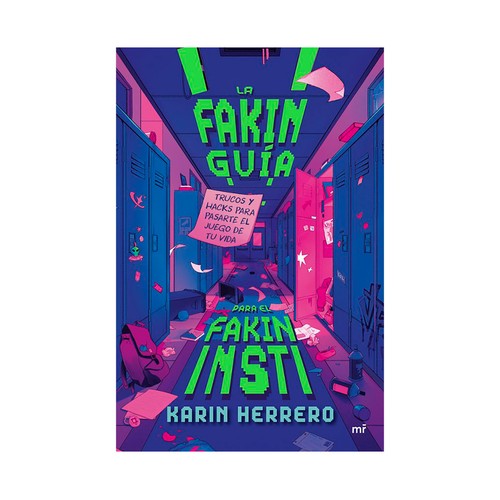 La fakin guía para el fakin insti. Karin Herrero. EDICIONES MARTÍNEZ ROCA
